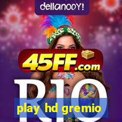 play hd gremio